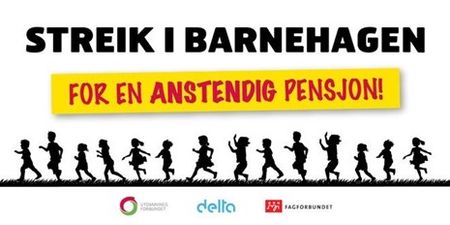 Plakat med tekste Streik i Barnehagen -  For en anstendig pensjon

Illustrasjon av løpende barn  med logoene til Utdaningsforbundet, Fagforbundet og Delta under.