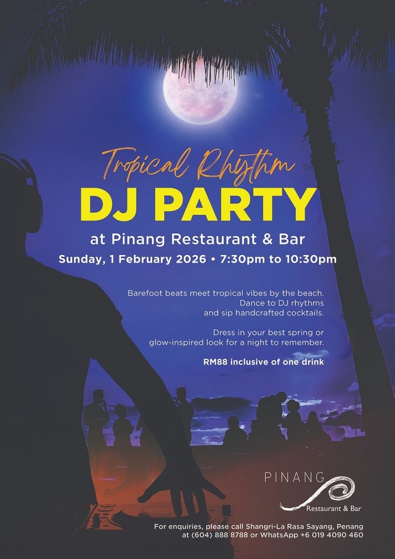 Tropical Rhythm DJ Party at Pinang Restaurant & Bar by Shangri La Rasa Sayang Penang
