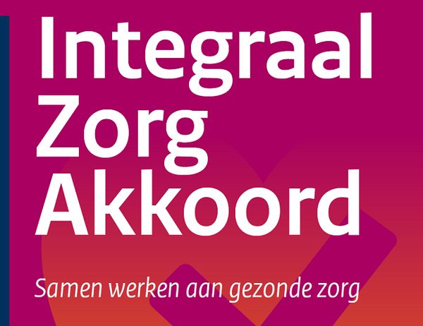 Integraal Zorgakkoord: &#039;Samen werken aan gezonde zorg&#039;