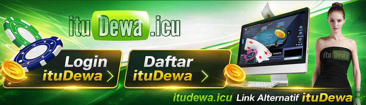 ituDewa: Login ituDewa | Daftar ituDewa | Link Alternatif ituDewa