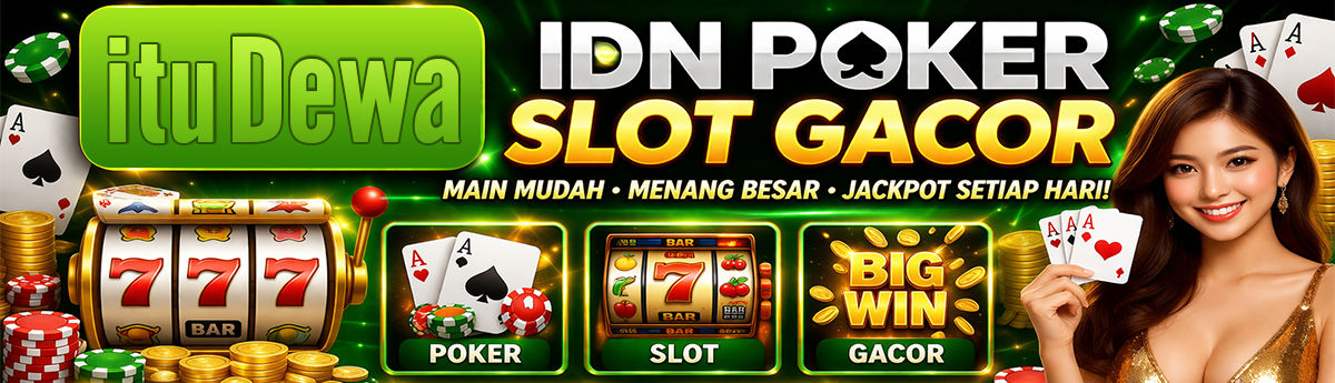 ituDewa Poker - ituDewa Slot - Situs IDN Poker Slot Gacor