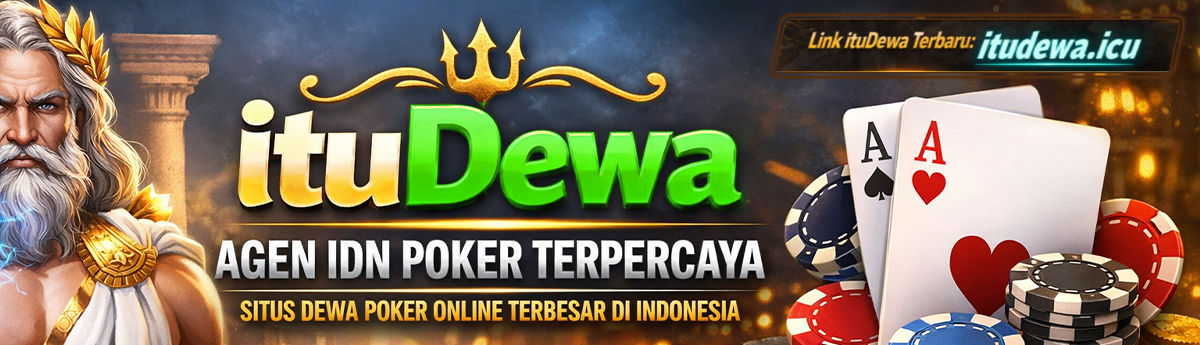 ituDewa Agen IDN Poker Terpercaya - Situs Dewa Poker Online Terbesar di Indonesia
