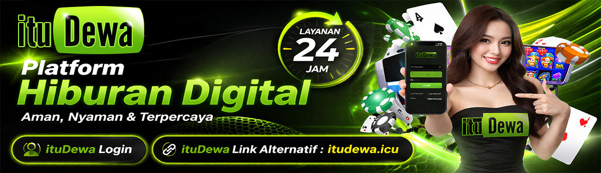 ITUDEWA Platform Hiburan Digital Layanan 24 Jam - Aman, Nyaman, Terpercaya