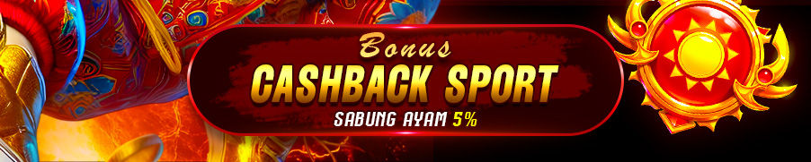 BONUS CASHBACK SPORT & SABUNG AYAM 5%