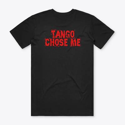 Tango Secrets Radios Tango Chose Me tshirt