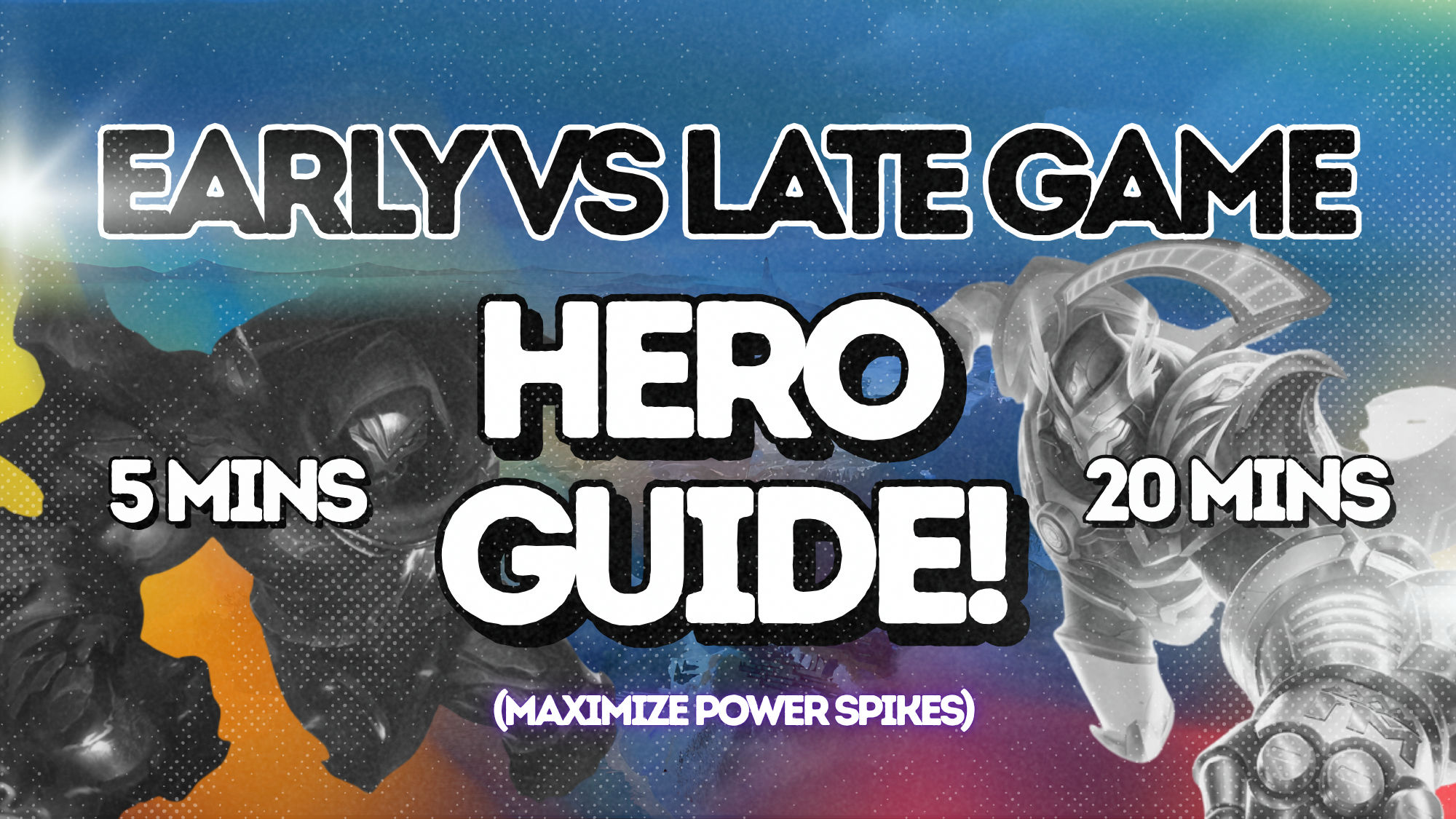 13. HOW TO MAXIMIZE EARLY & LATE GAME