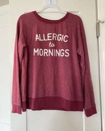 NWOT  - Allergic To Mornings Lightweight Sweatshirt