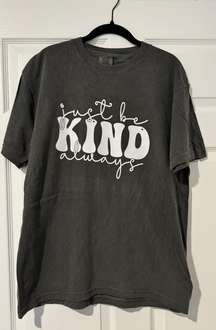 Just Be Kind Always Shirt