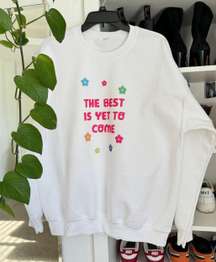 The best is yet to come crewneck 