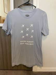 Catch Flights Not Feelings Tee