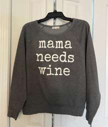 Mama Needs Wine Gray Sweatshirt