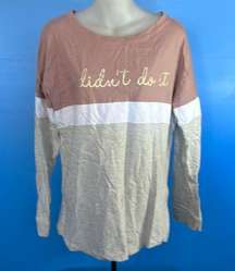 Darling Blue T-Shirt Long Sleeve Pink/White/Gray "I Didn't Do It" Size Large