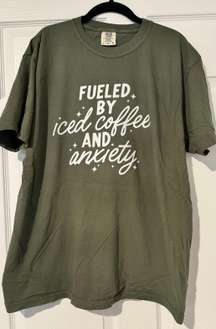 Fueled By Iced Coffee And Anxiety Shirt