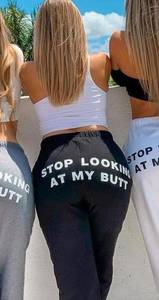 Stop Looking At My Butt Sweatpants 