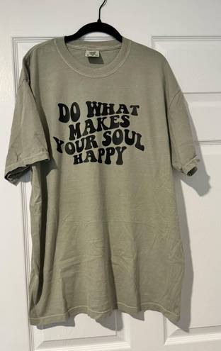 Comfort Colors Do What Makes Your Soul Happy Shirt