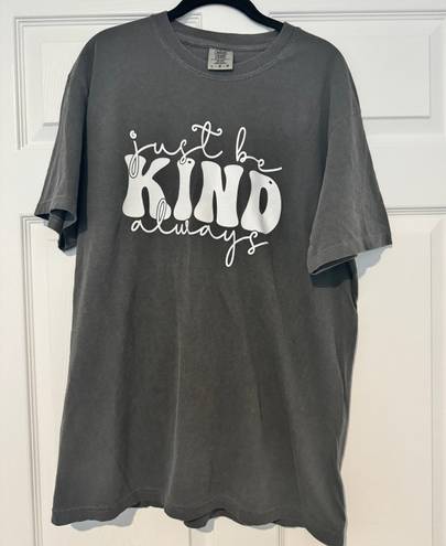 Comfort Colors Just Be Kind Always Shirt