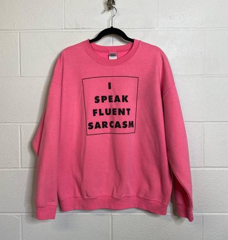 Gildan Neon Pink I Speak Fluent Sarcasm Graphic Pullover Size XL