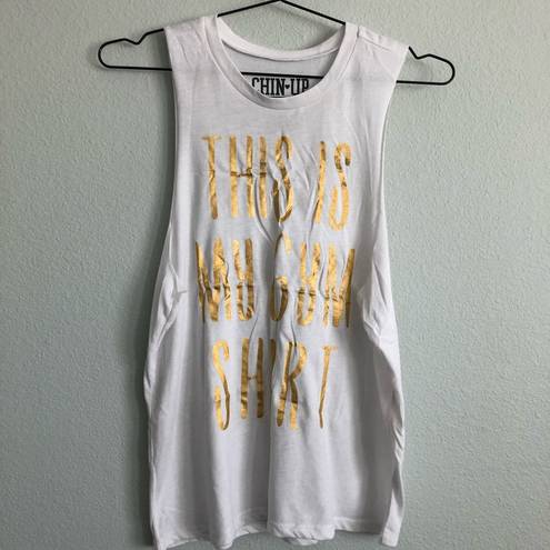 Chin Up Apparel White/Gold “This Is My Gym Shirt” Sleeveless Top