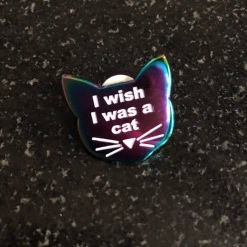 Wish I  I Was A Cat Rainbow Pin