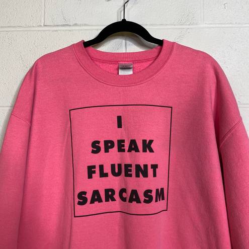 Gildan Neon Pink I Speak Fluent Sarcasm Graphic Pullover Size XL