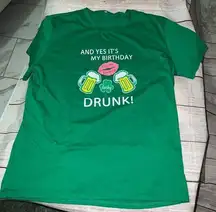 And Yes it’s my birthday drunk Tees. Size 2XL