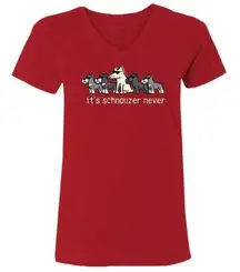 Teddy The Dog It's Schnauzer Never RED Ladies LARGE V-neck Short Sleeve T-shirt