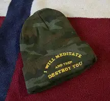 I will meditate and then destroy you beanie cap hat 
In a camouflage