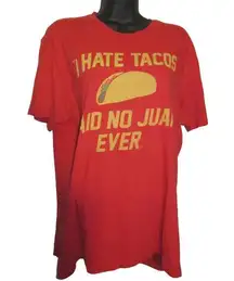 I Hate Tacos Said No Juan Ever Red Graphic Essential Short Sleeve T-Shirt Size L