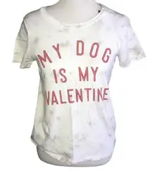 GRAYSON THREADS “MY DOG IS MY VALENTINE” T-SHIRT SMALL