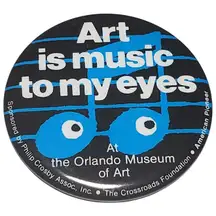 Vtg Art Is Music To My Eyes Orlando Museum Of Art Pinback Button 3"