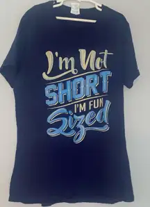 Woman's Medium, I'm not short I'm funsized shirt
