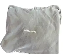 Gray 'I Am Unwell' Sweatshirt