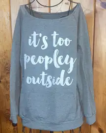 Gray Sweatshirt with White Text it’s to peopley outside large off the shoulder