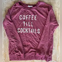 ☕Grayson/Threads Maroon “Coffee Till Cocktails” Sweatshirt☕ ~Small
