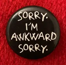 Sorry I’m Awkward button