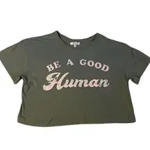 Be a Good Human Cropped T-Shirt - L