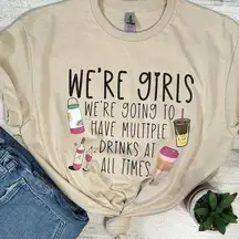 Gildan We’re Girls…Multiple Drinks Tan Small Womens T-Shirt