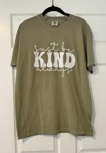 Comfort Colors Just Be Kind Always T-Shirt