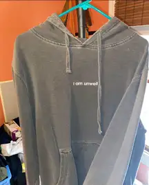 “I Am Unwell”  Sweatshirt