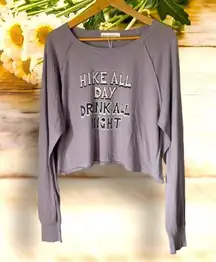 Wildfox  “Hike All Day, Drink All Night” Crop Graphic Long Sleeve Tee New w/ Tags