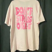 Comfort Colors “Don’t Stress Over It” T Shirt