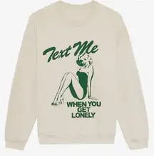 Text Me When You Get Lonely Crewneck Sweater