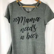 "Mama Needs A Beer" Ladies Tshirt NWOT