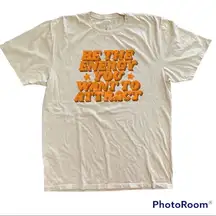 Be The Energy You want to Attract Tee Size large