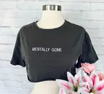 Boutique Mentally Gone Cropped Tee