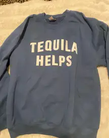 Tequila Helps Pullover 