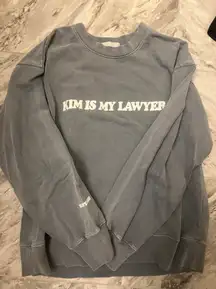 kim is my lawyer crewneck