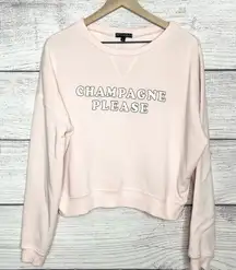 Champagne Please Pink Graphic Sweatshirt Size Large Drop Shoulder Cropped Slouch
