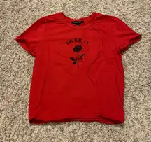 F21 “over It” Shirt