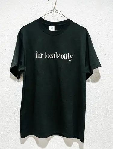 Only “for locals .”  Short Sleeve Tee Shirt in Black